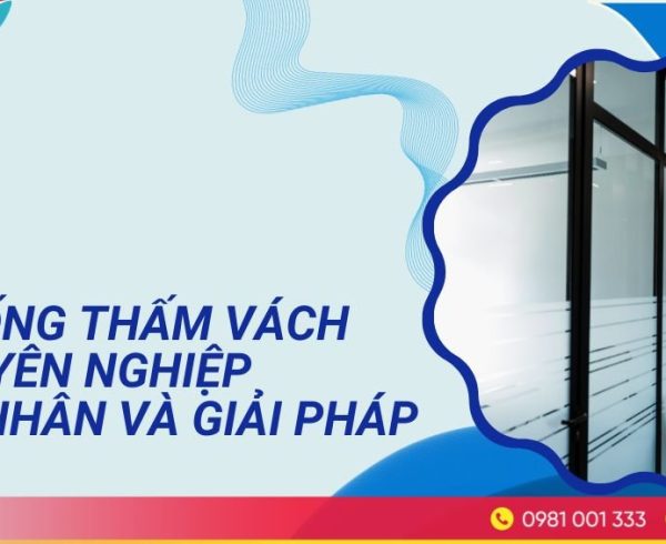 Cách chống thấm vách kính chuyên nghiệp - Nguyên nhân và giải pháp. 14 chong tham vach kinh chuyen nghiep nguyen nhan